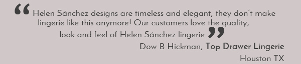 Testimonial on Helen Sanchez lingerie by Top Drawer Lingerie in Texas