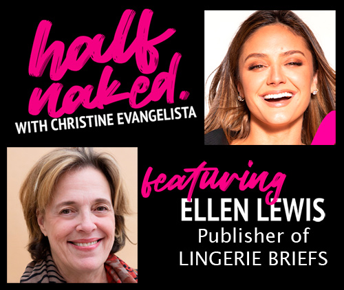 Christine Evangelista of 'Half Naked' chats with Ellen Lewis of Lingerie Briefs