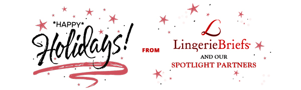 Happy Holidays from Lingerie Briefs and our Spotlight Partners